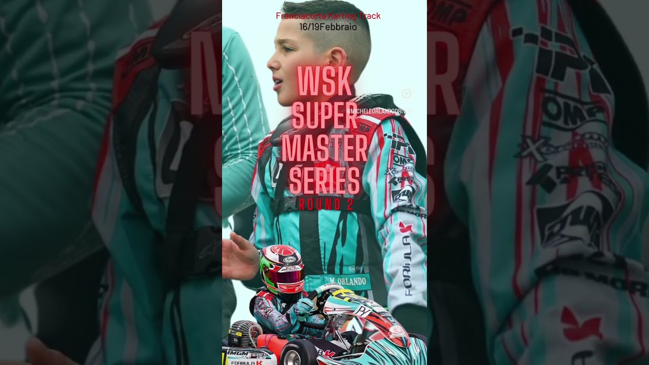 WSK SUPER MASTER SERIES GR3 - FRANCIACORTA KARTING TRACK