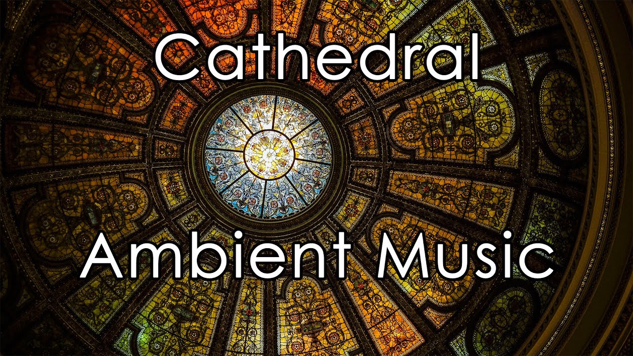 Cathedral Ambient Music | Sleep, Meditation, Relaxation