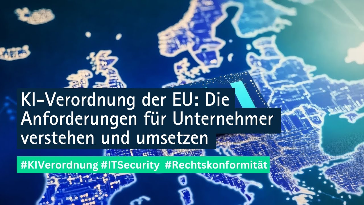 KI-Verordnung der EU: Die Anforderungen für Unternehmer verstehen Aufzeichnung des Webinars