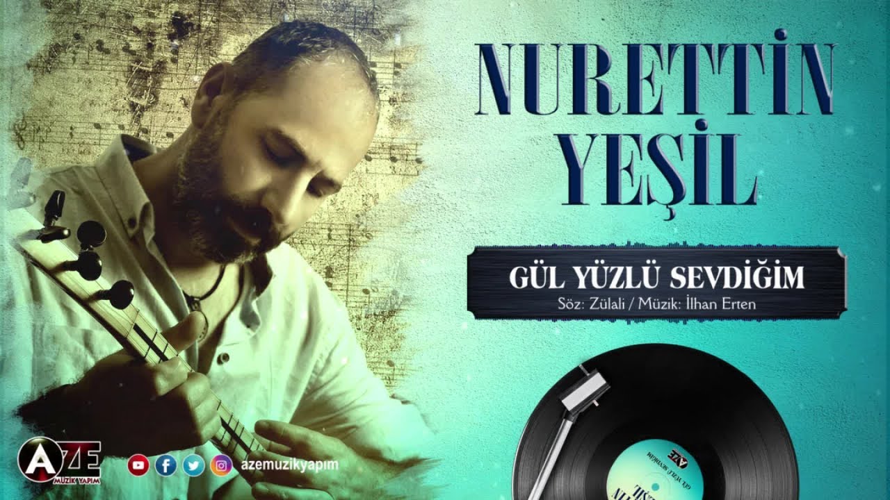 Nurettin Yeşil - Gül Yüzlü Sevdiğim { 2015 © Aze Müzik }