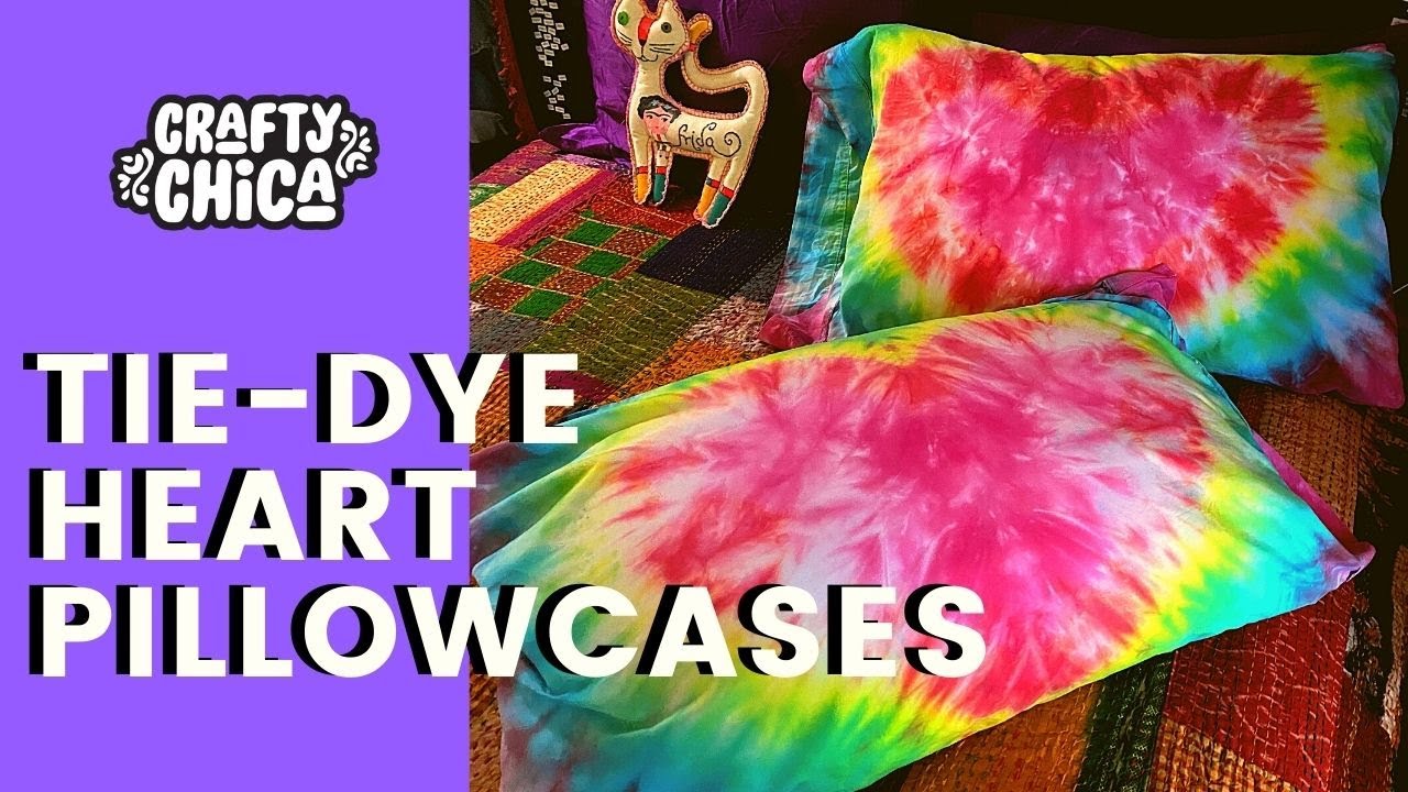 How to make tie dye heart pillowcases