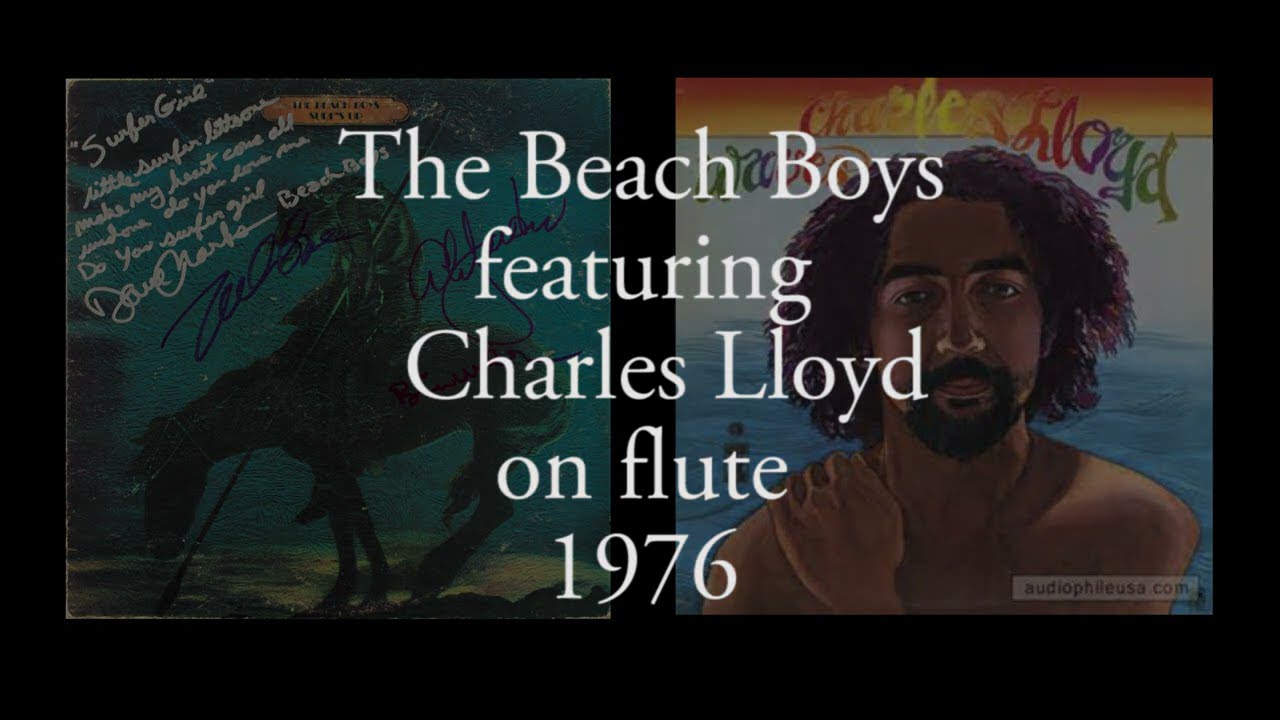 The Beach Boys featuring Charles Lloyd on flute 1976, Feel flows