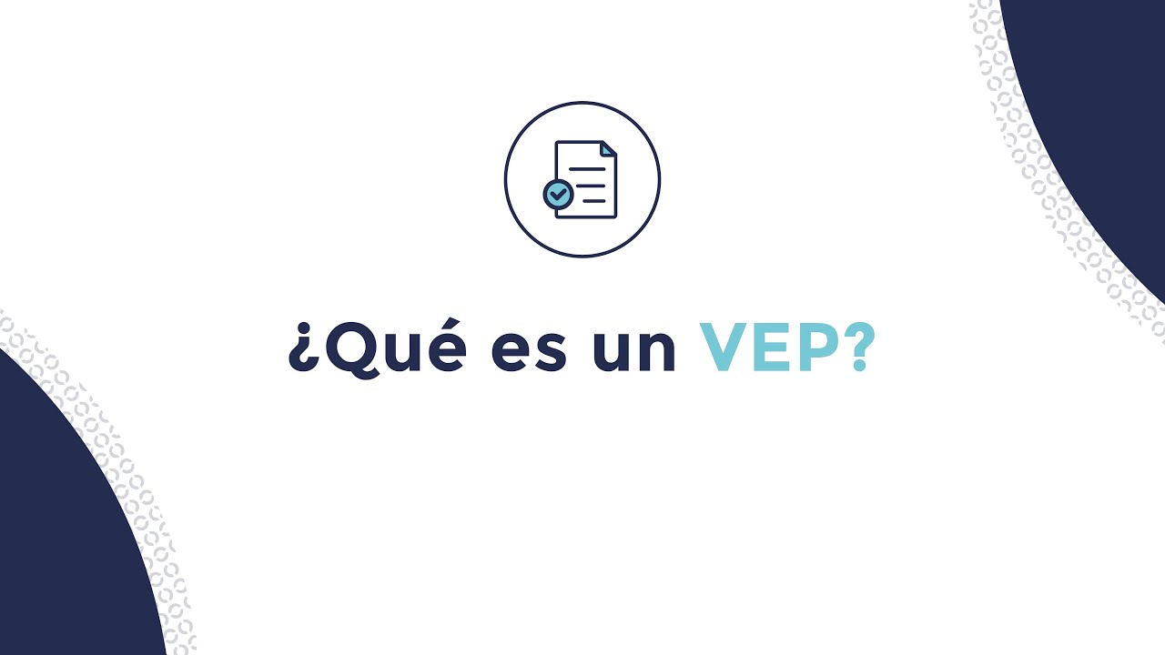&iquest;Qu&eacute; es un VEP?