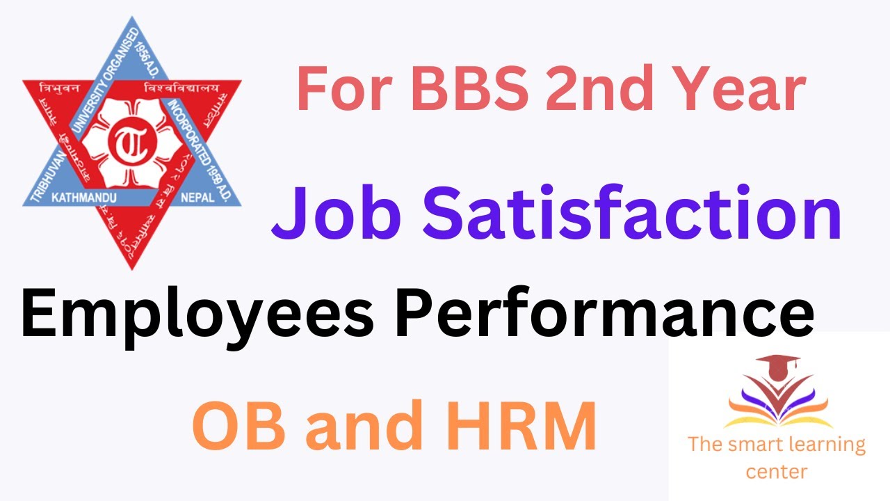 Job Satisfaction II Employees performance II BBS 2nd year II OB and HRM II