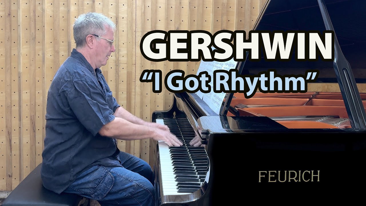 Gershwin “I Got Rhythm” Paul Barton, FEURICH piano
