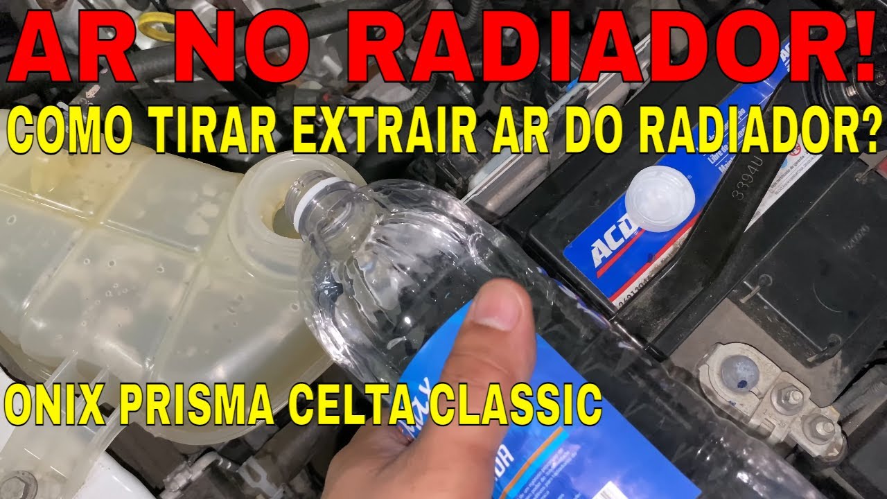 COMO TIRAR EXTRAIR AR DO RADIADOR ONIX PRISMA CLASSIC CELTA CORSA MONTANA AGILE COBALT CRUZE SONIC!