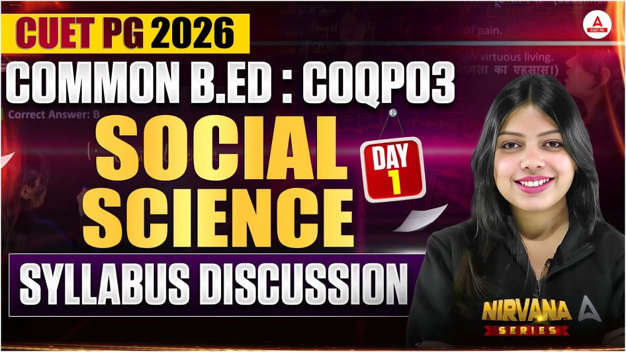 CUET PG 2026 | Common B.Ed COQP03 | Social Science Syllabus Discussion | Day 1
