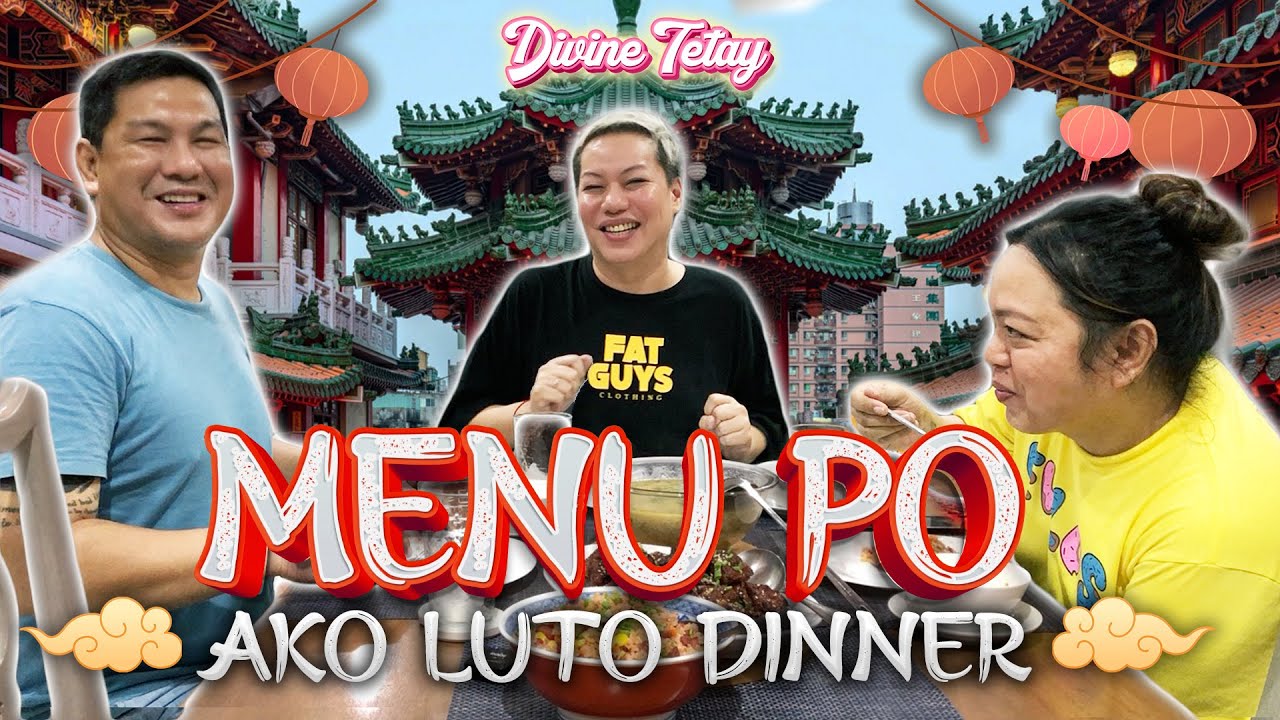 MENU PO, THE CHINESE DINNER WITH MISS OHW AND KUYA ARCHIE | DIVINE TETAY