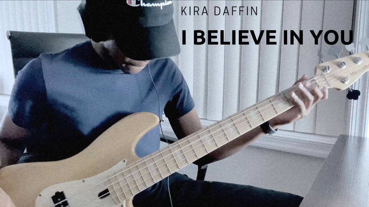 I Believe In You - Kira Daffin (bass cover)