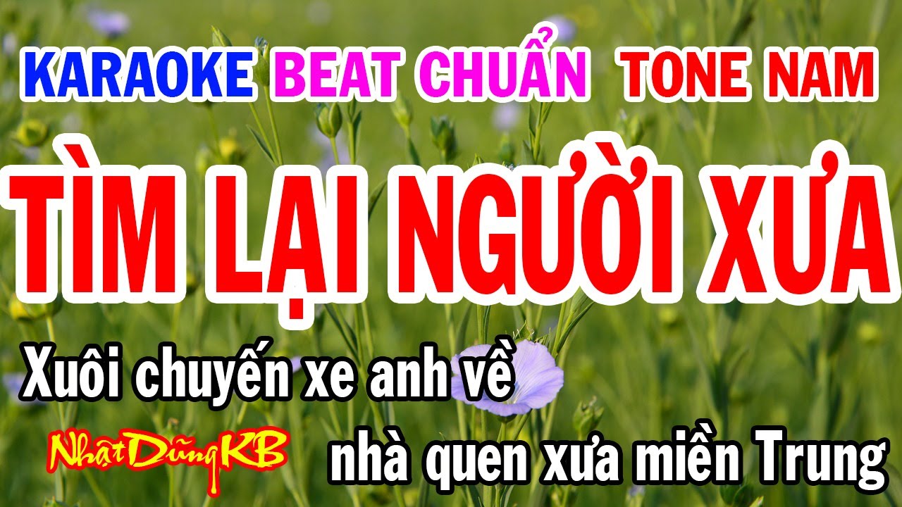 T&igrave;m Lại Người Xưa Karaoke Giọng Nam - Nhạc Sống - Nhật Dũng KB