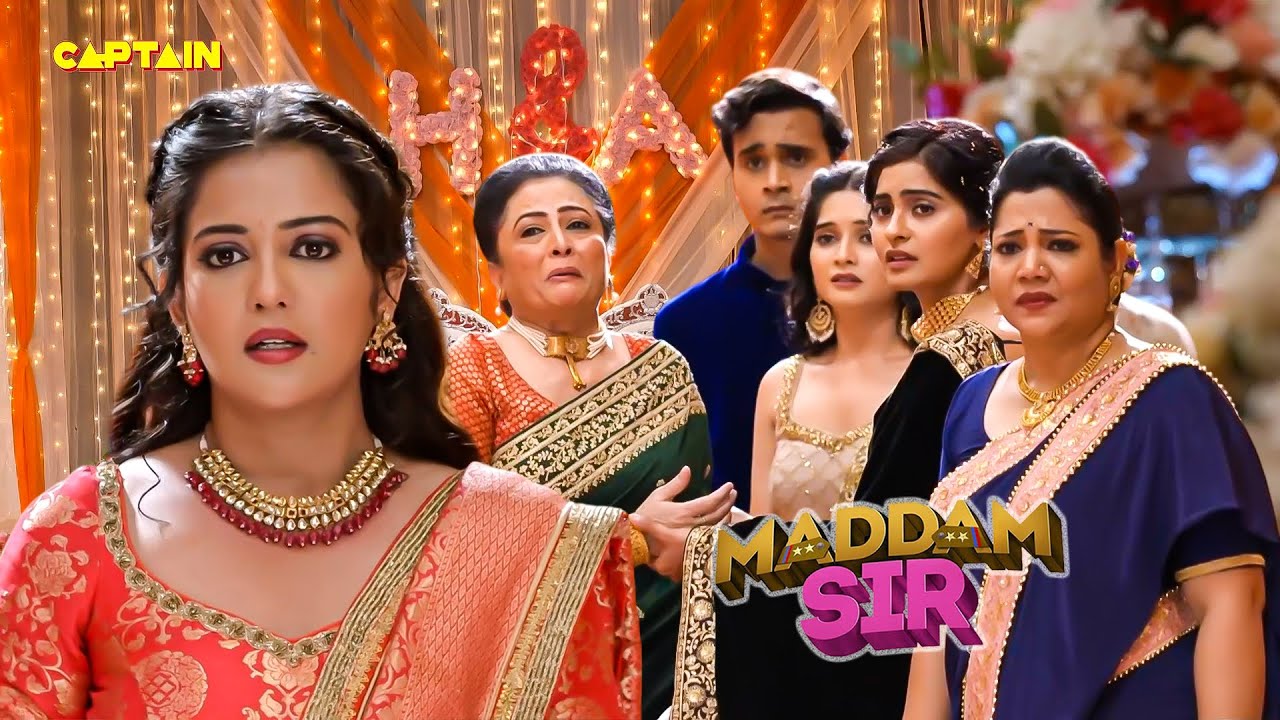 मैडम सर की टूटी सगाई ,क्या अंदर से टूट जायेगी हसीमा मैडम? | Maddam Sir | Full Episode  |