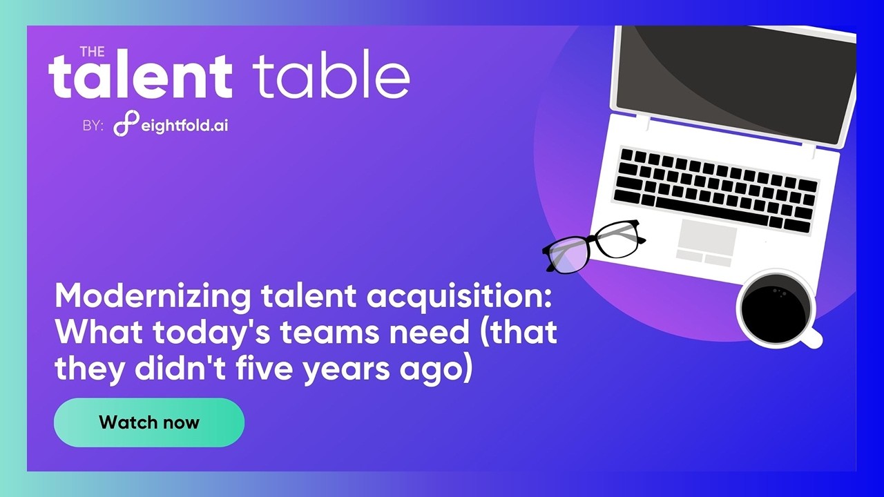 Modernizing talent acquisition: What today’s teams need.