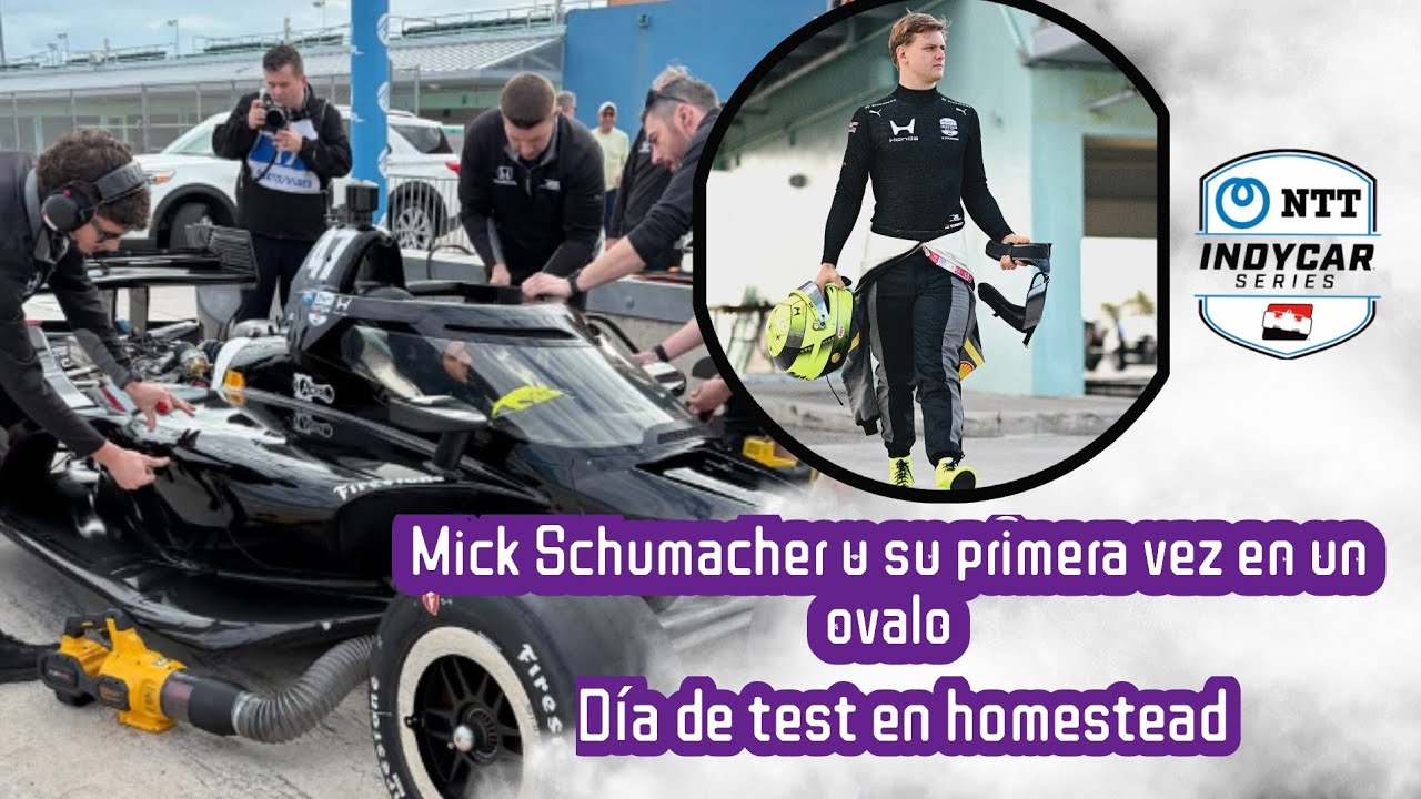 Mick Schumacher Primera vez en un ovalo Día de test en homestead con un Indycar 2026