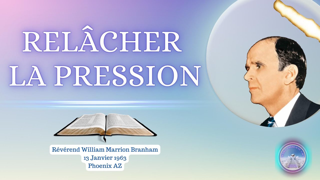 Relâcher la pression, William Marrion Branham, 63-0113M #williammarrionbranham #sermon