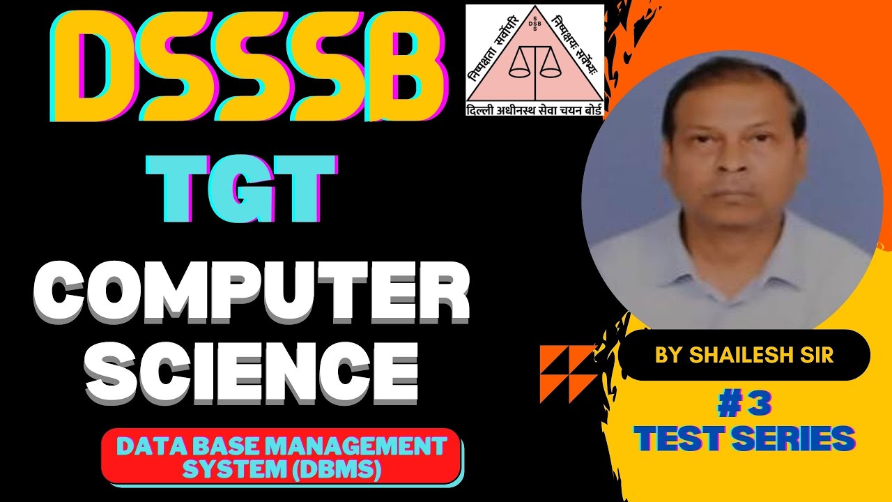 DSSSB TGT COMPUTER SCIENCE (DBMS) TEST SERIES - 3 (BY SHAILESH SIR) dsssb tgt computer science 2022