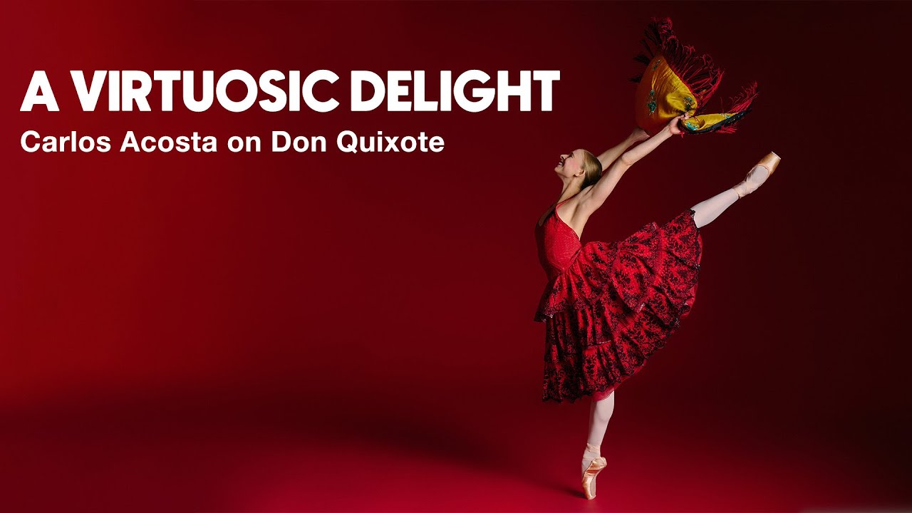 A Virtuosic Delight: Carlos Acosta on Don Quixote | The National Ballet of Canada