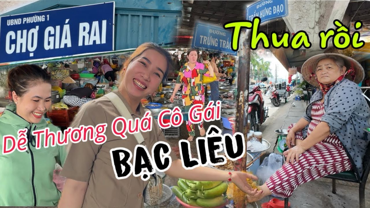 THÊ THẢM - CHỢ GIÁ RAI “Kẽ Thì Than Trời Người Thì Trách Đất”