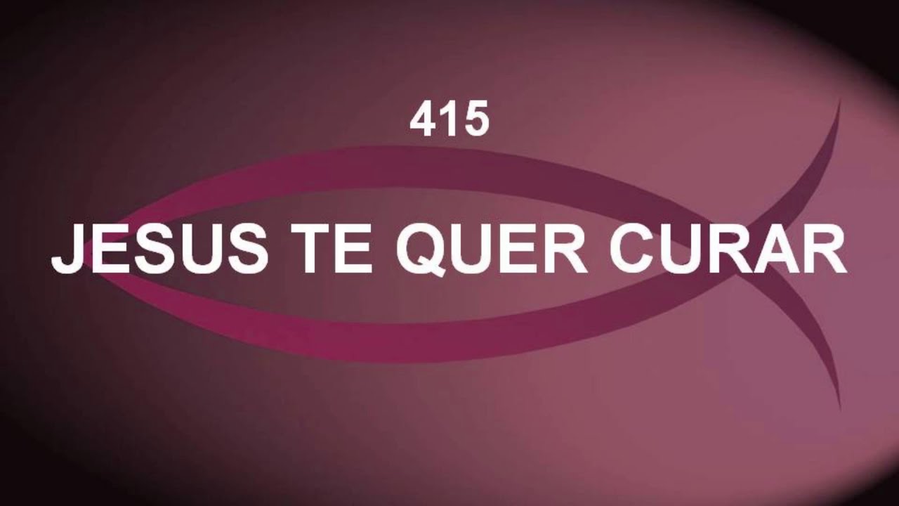 Harpa Crist&atilde; 415 - Jesus Te Quer Curar