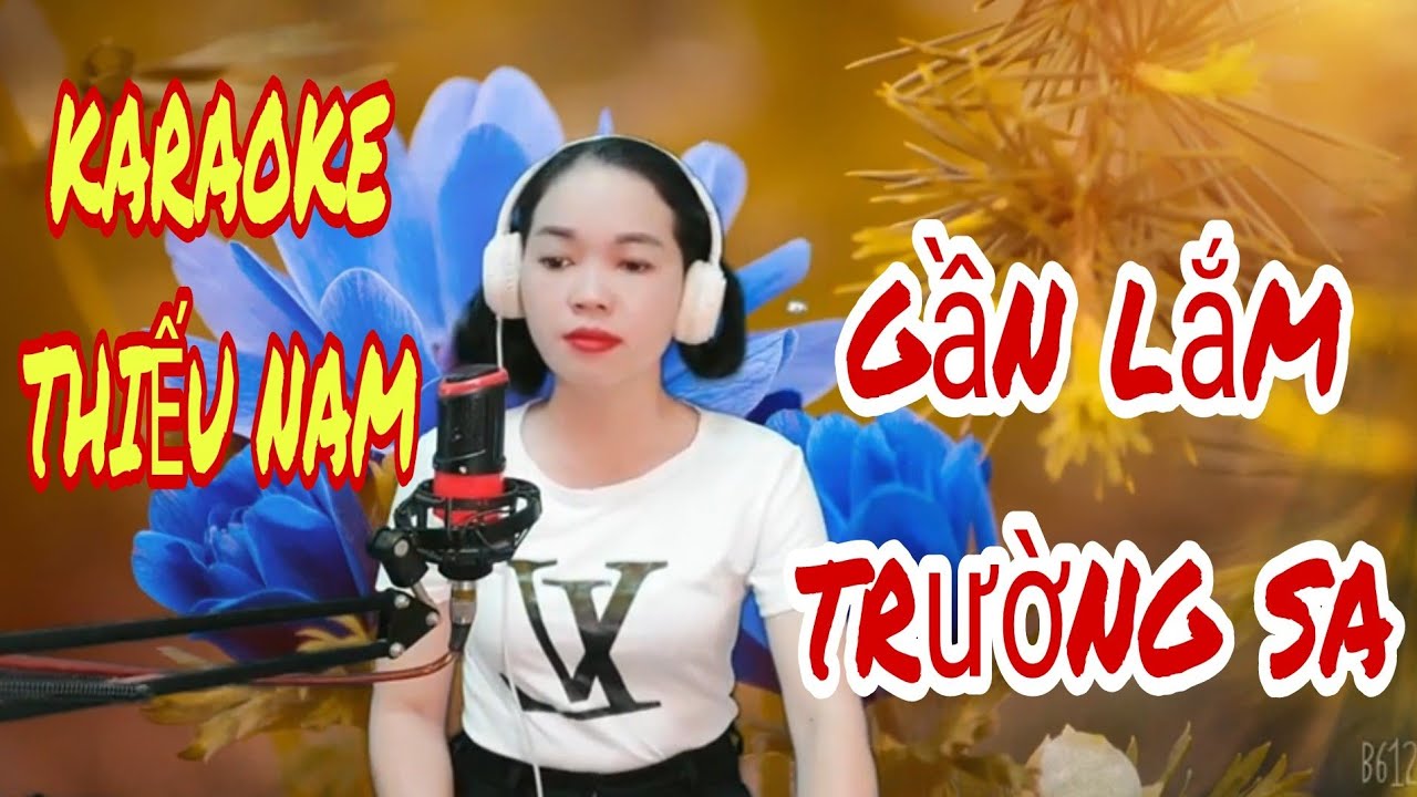Karaoke Gần Lắm Trường Sa (Hình Phước Long)| Thiếu giọng nam| Song ca cùng Minh Tâm