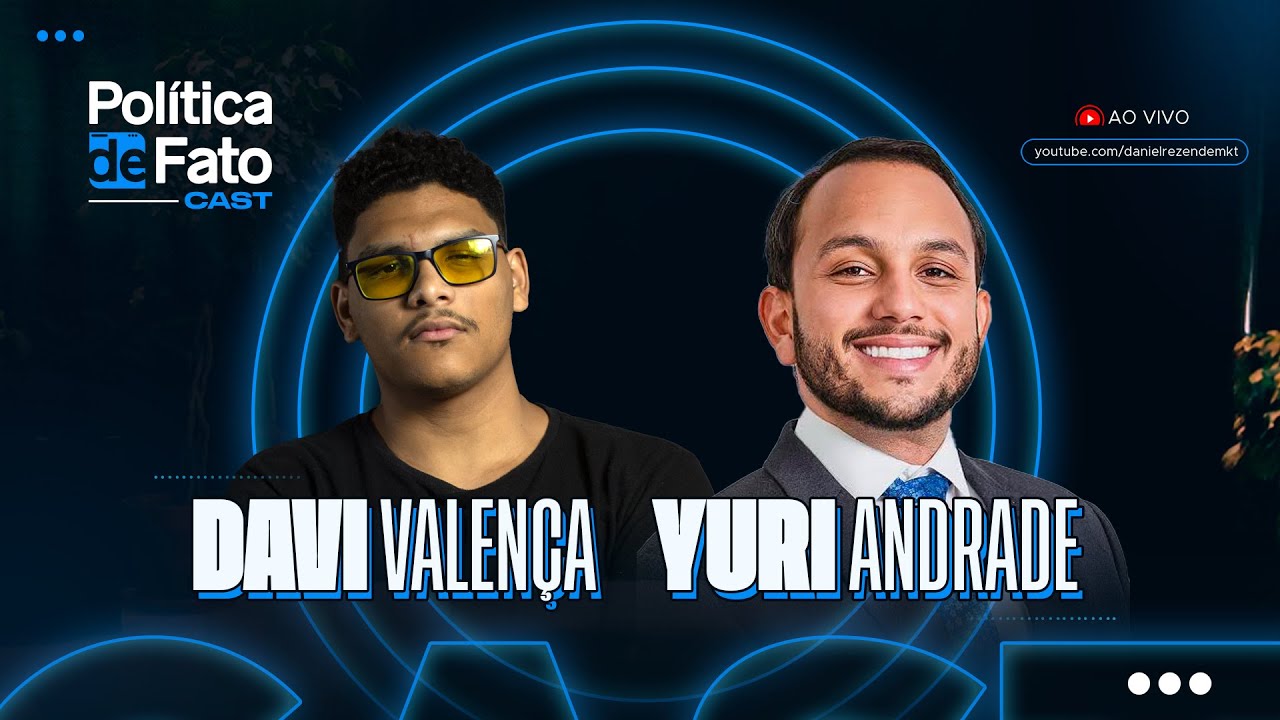 Política de Fato Cast - Episódio 4 - Davi Valença e Yuri Andrade