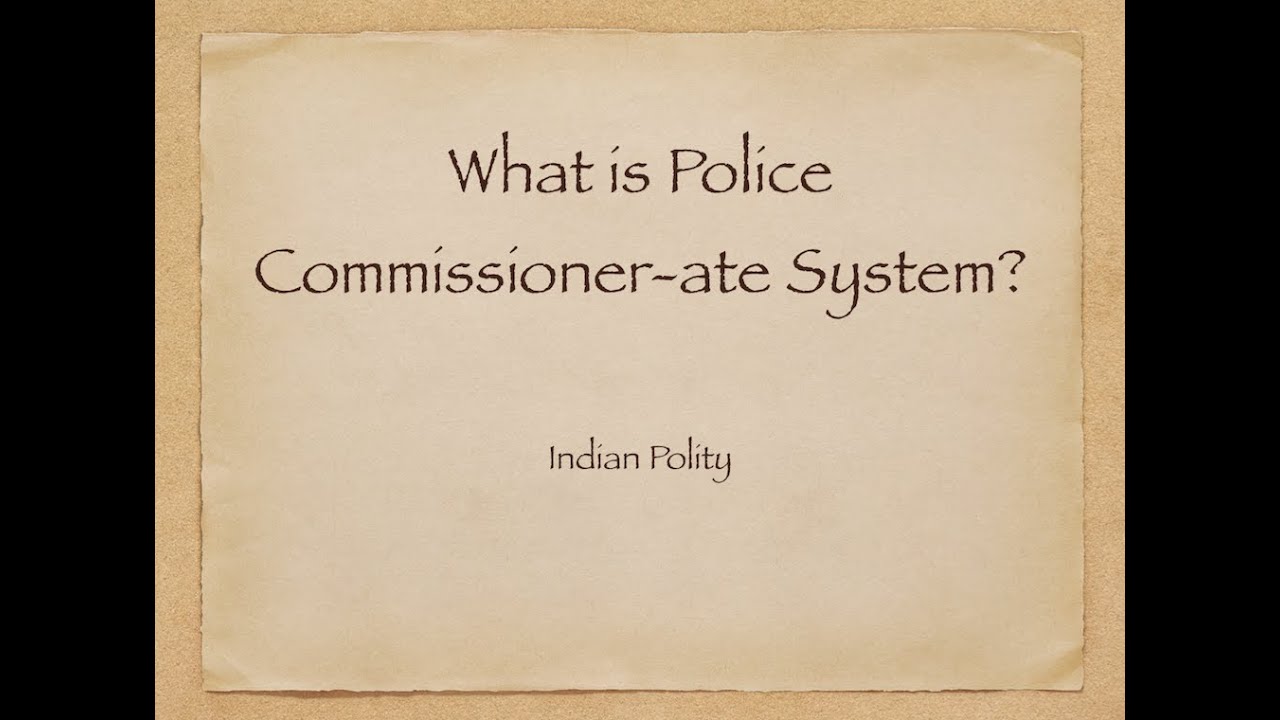 What is Police Commissionerate System ?? // Polity for UPSC Prelims 2020 + Mains 2020 //