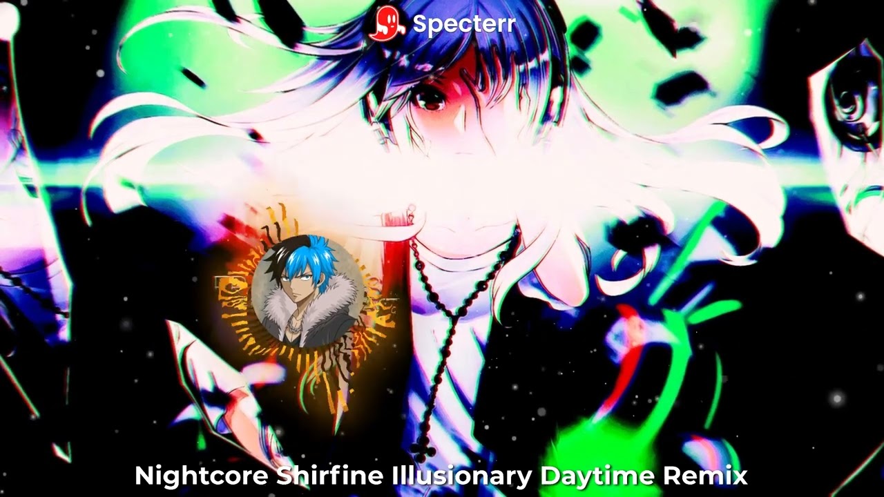 Nightcore Shirfine Illusionary Daytime Remix