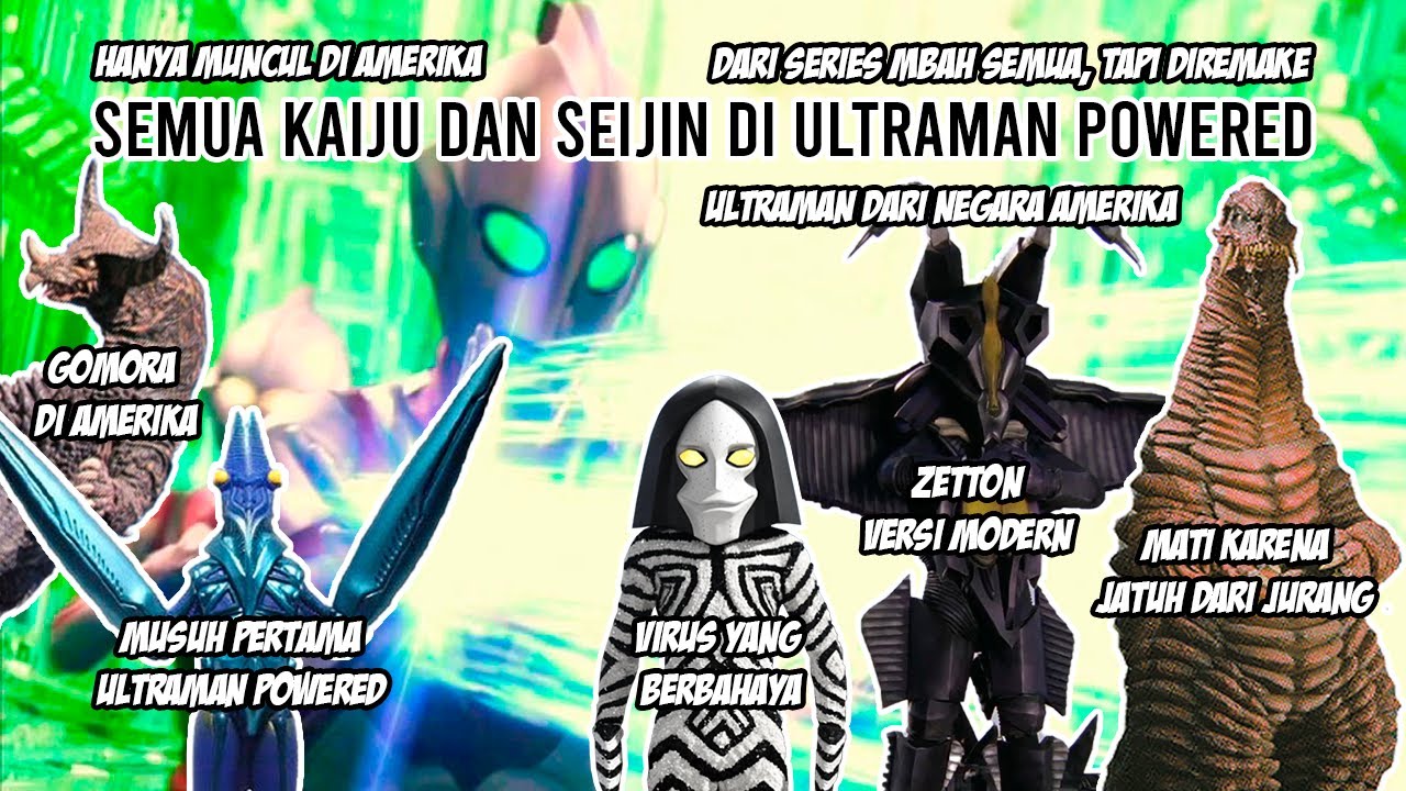 KAIJU DARI MBAH YANG DIREMAKE !! - Bahas Semua Kaiju Dan Seijin Ultraman Powered Indonesia