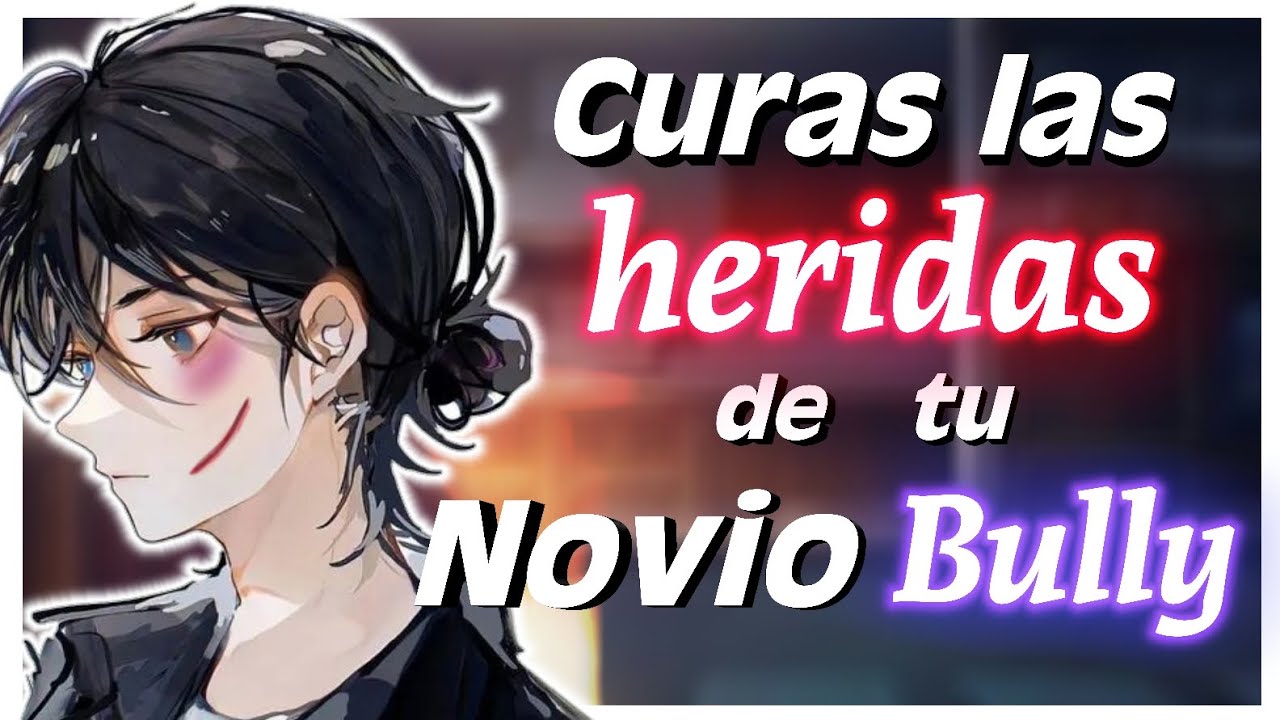 Curas las heridas de tu novio bully    | Asmr Roleplay |