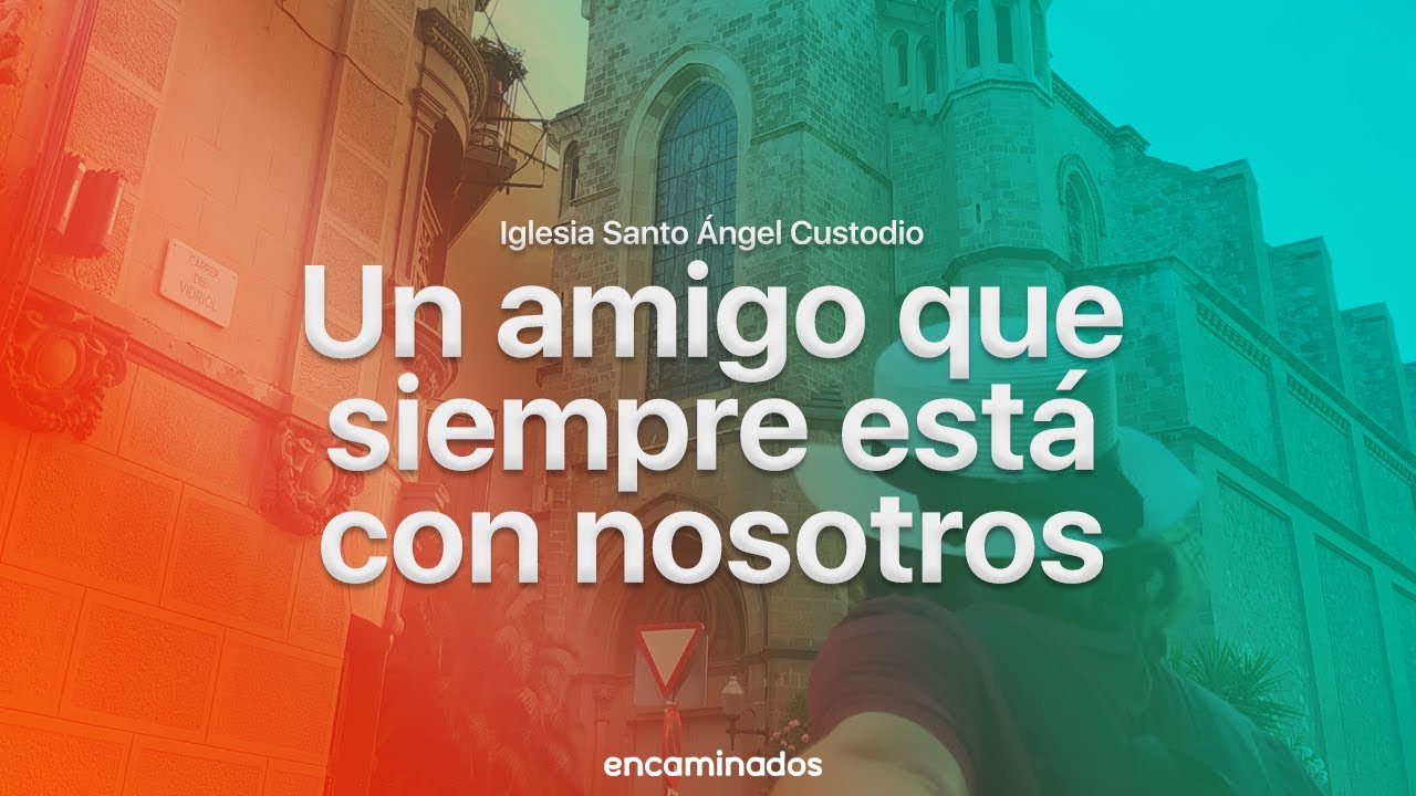 Un amigo que siempre está con nosotros: el Ángel de la Guarda | Encaminados