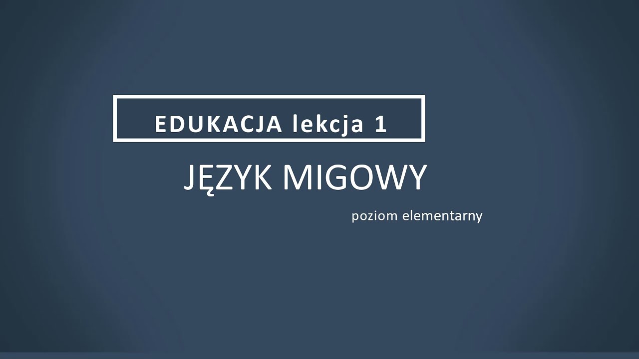 język migowy - edukacja lekcja 1