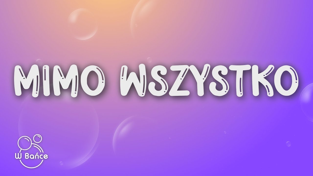 T.Love, Sarsa - Mimo wszystko (Tekst/Lyrics)