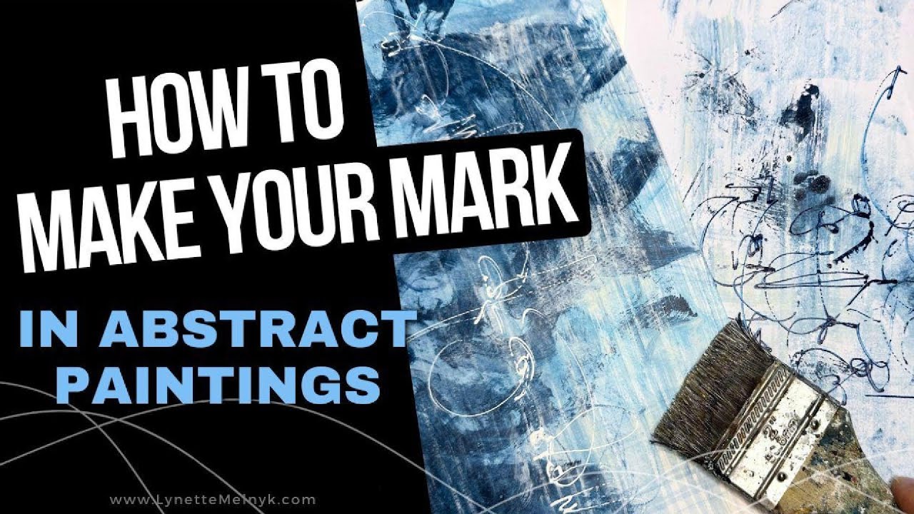 How to Make Your Mark in Abstract Art