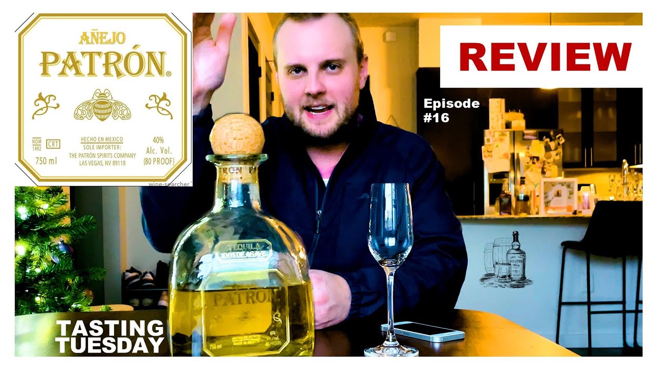 Episode 016 - PATRON ANEJO REVIEW - #TastingTuesday