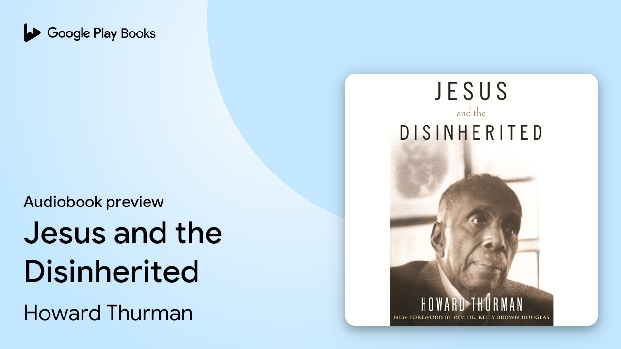 Jesus and the Disinherited by Howard Thurman · Audiobook preview