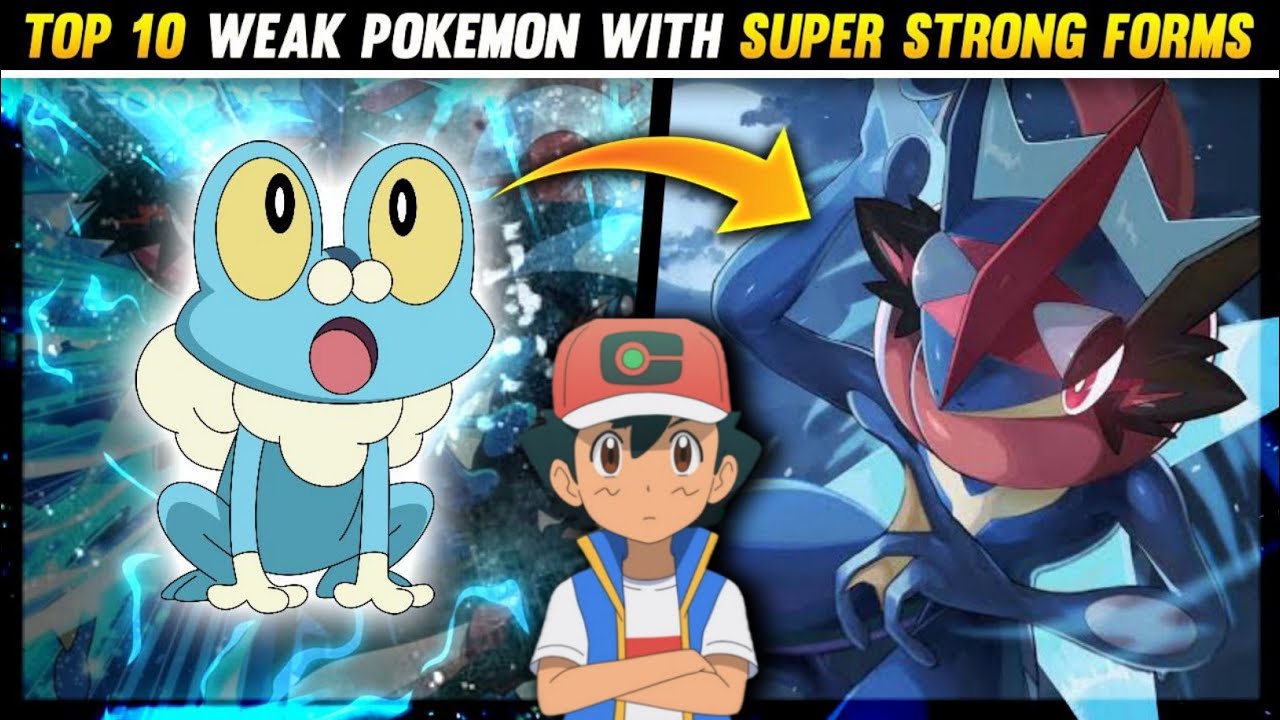 Top 10 Weak Pokemon With Super Strong Forms|Strong Pokemon That Start Out as Weakest|