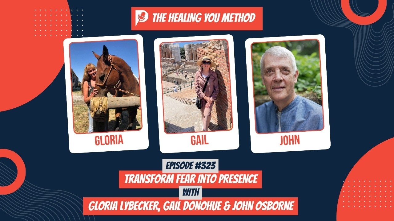 323. Transform Fear Into Presence with John Osborne