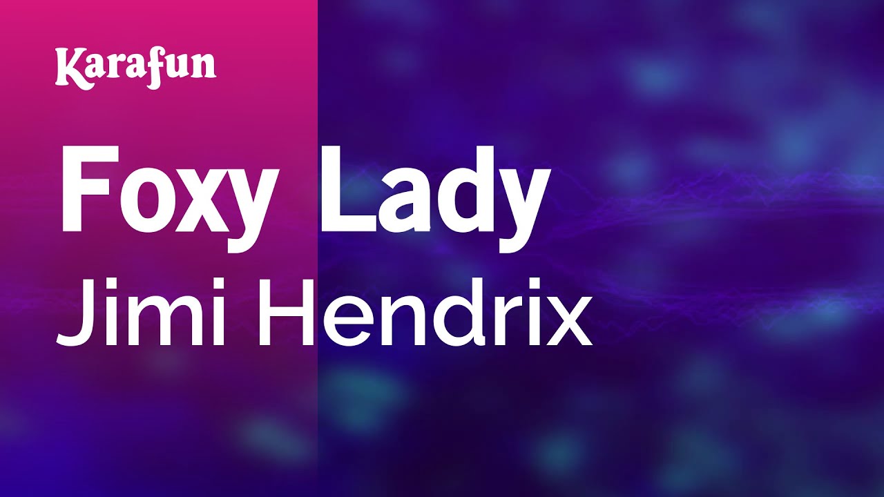 Foxy Lady - Jimi Hendrix | Karaoke Version | KaraFun