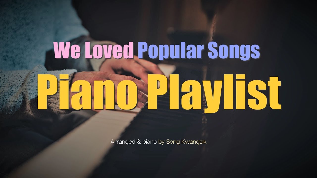 [3 Hour] 우리가 사랑했던 파퓰러곡 피아노 연주 모음 / Popular Songs Piano Playlist / Relaxing Piano Music