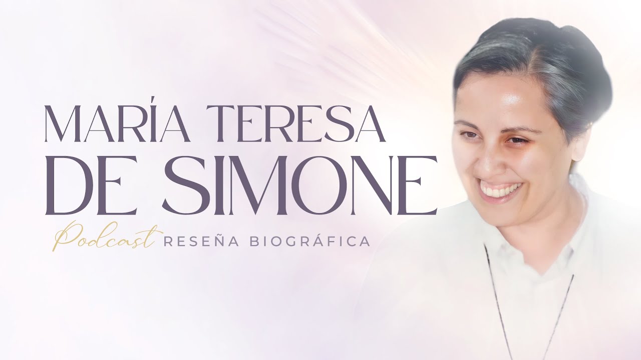 Madre Mª Teresa De Simone, una mujer radiante de FE