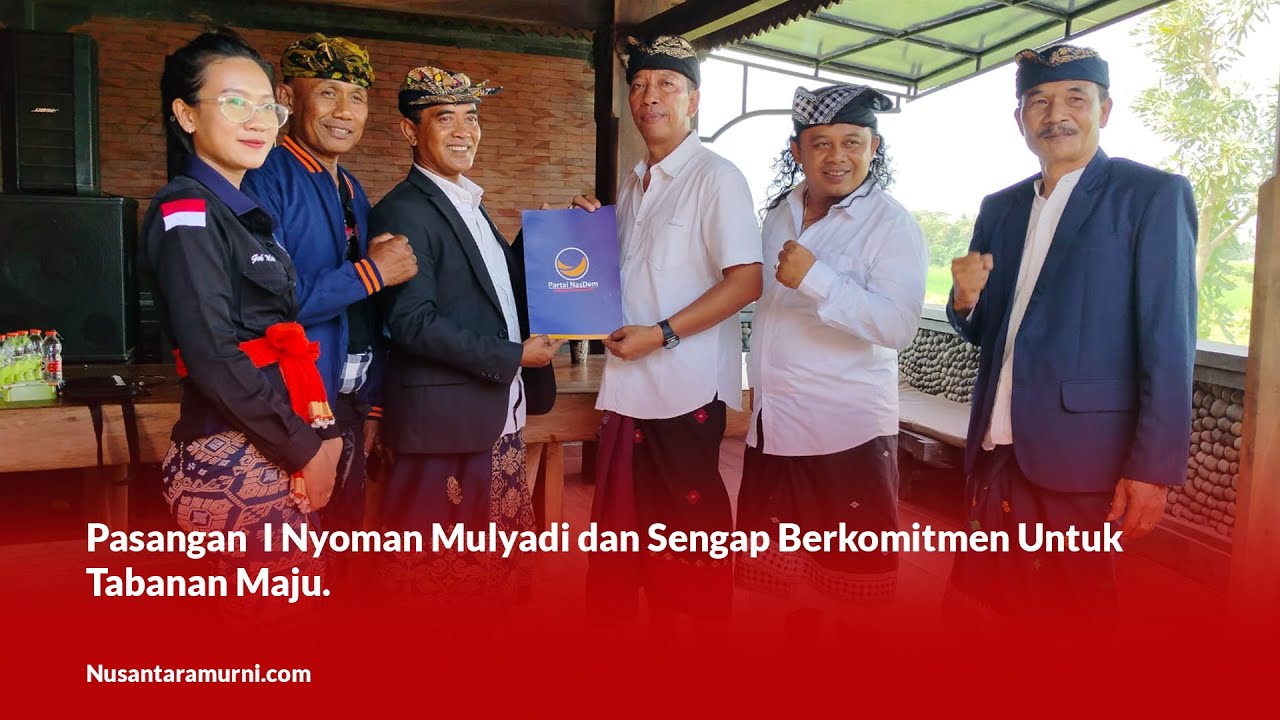 Pasangan  I Nyoman Mulyadi dan Sengap Berkomitmen Untuk Tabanan Maju. - Nusantara Murni