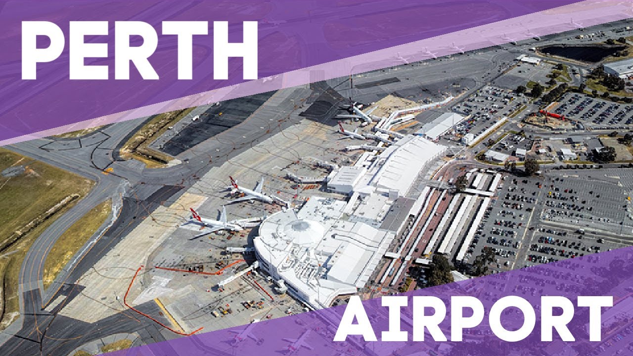 Perth Airport - from Start to Finish - PART 1