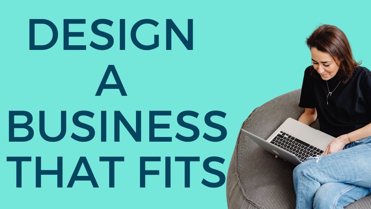 Design a Business That Fits Your Life