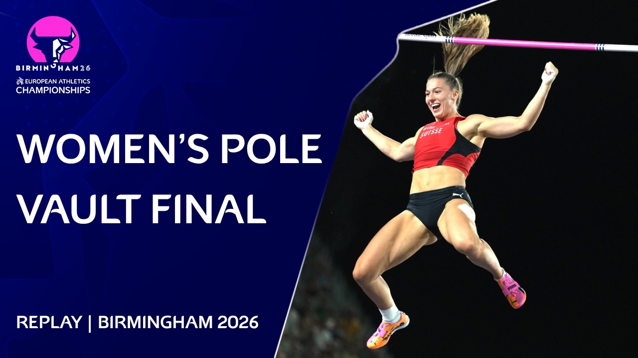 Women's Pole Vault Final Replay | Birmingham 2026 European Athletics Championships