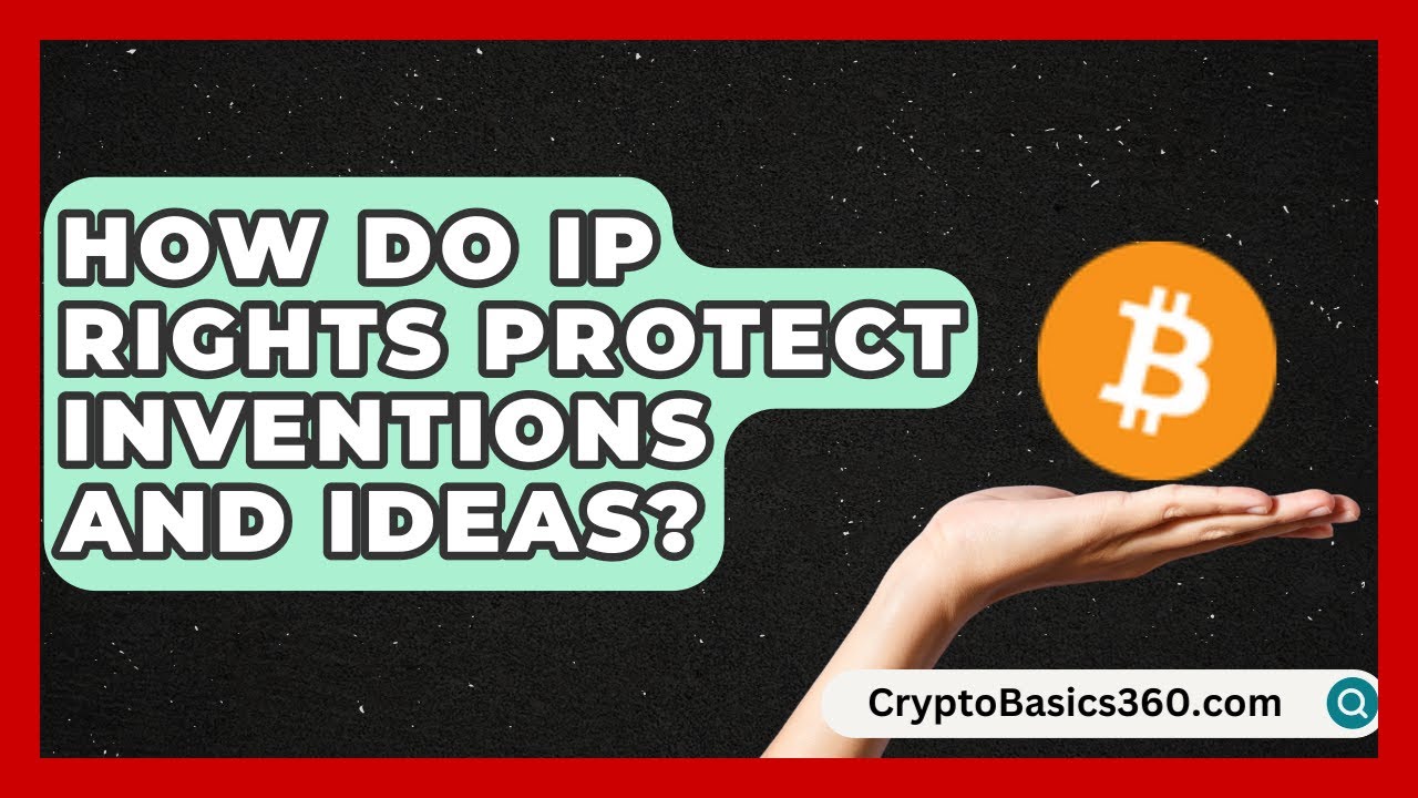 How Do IP Rights Protect Inventions and Ideas? | Trademark and Patent Law Experts News