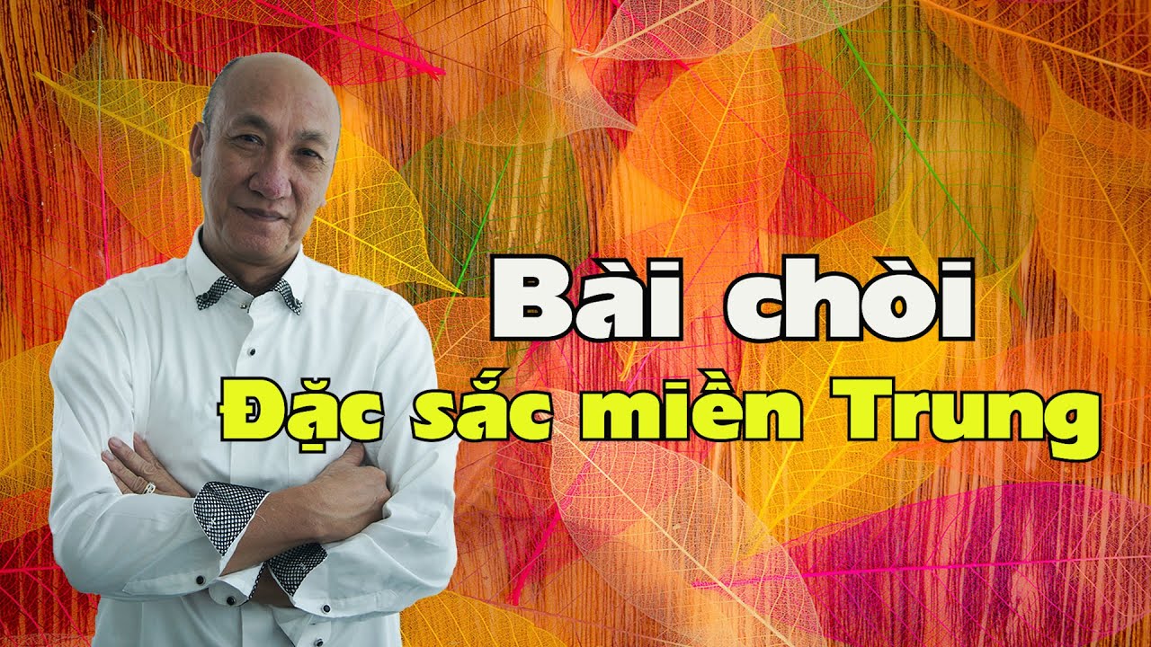 Bài chòi, đặc sắc miền Trung