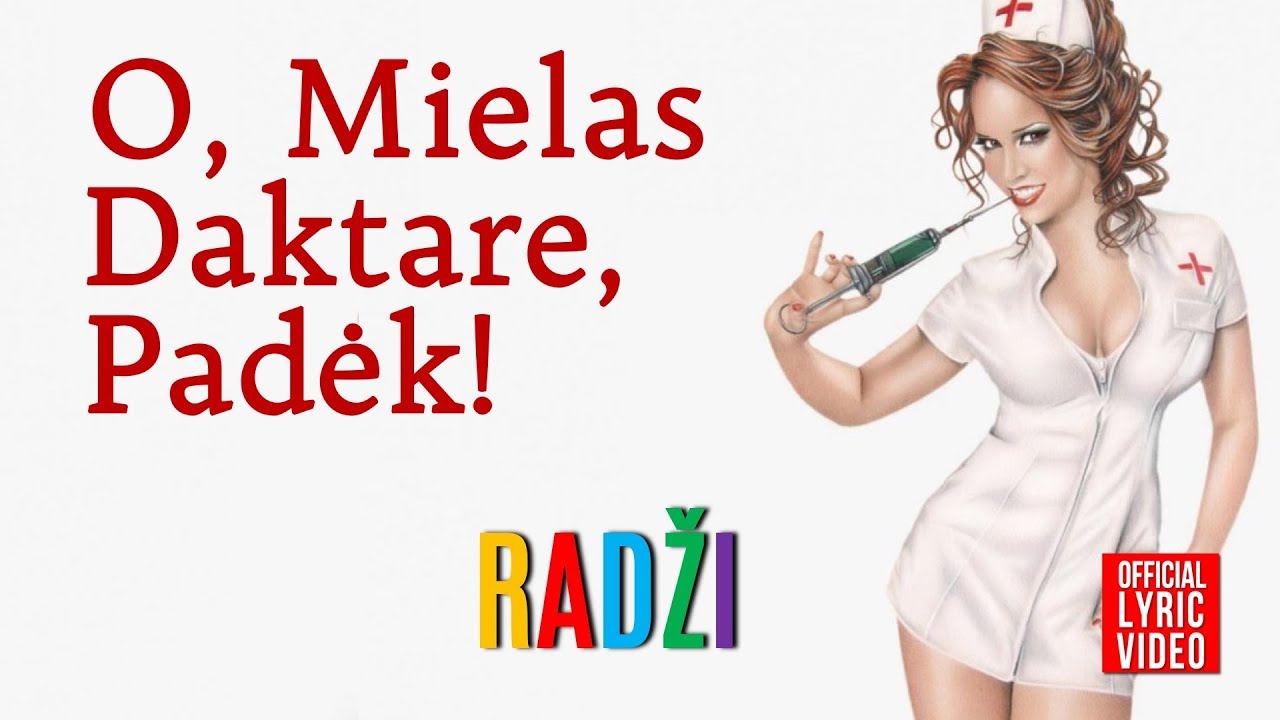 Radži - O, Mielas Daktare, Padėk! (Official Lyric Video). Lietuviškos Dainos
