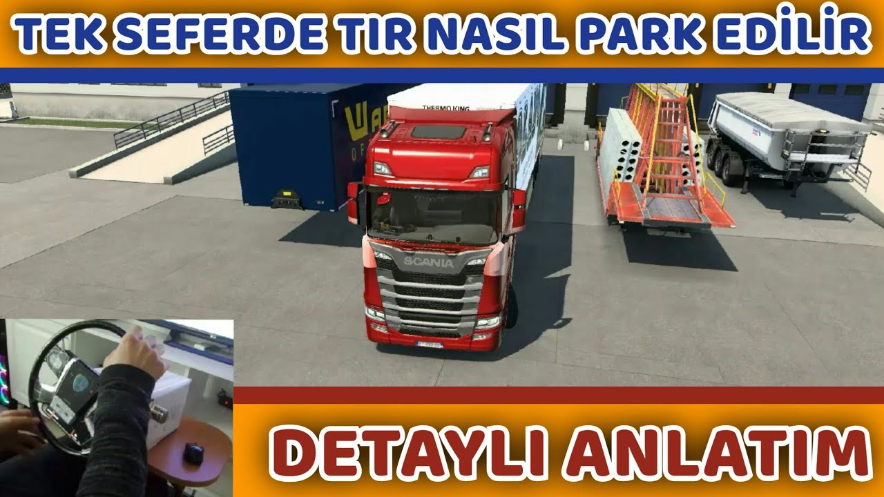 TEK SEFERDE TIR NASIL PARK EDİLİR / DETAYLI / SCANIA S500 VABIS / ets2 / euro truck simulator 2 /#27