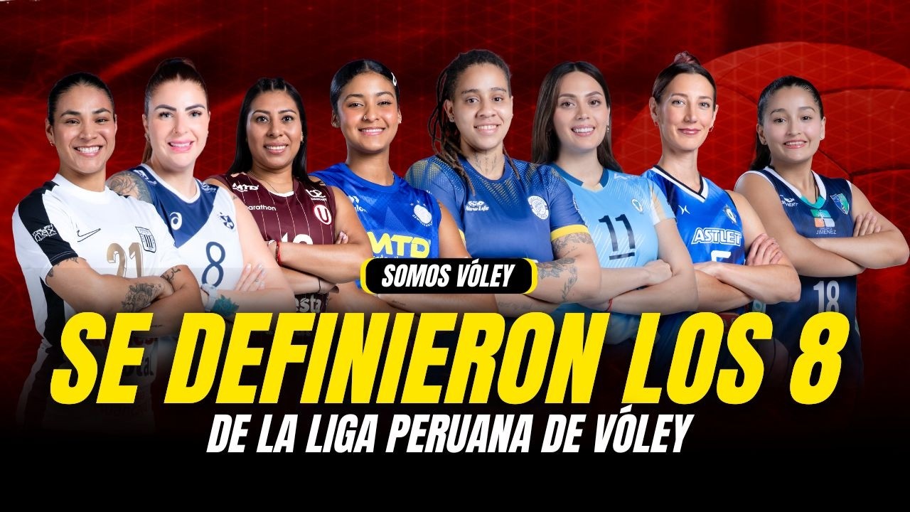 SOMOS VÓLEY: ESTOS SON LOS 8 EQUIPOS QUE JUGARÁN LOS CUARTOS DE FINAL DE LA LIGA PERUANA DE VÓLEY