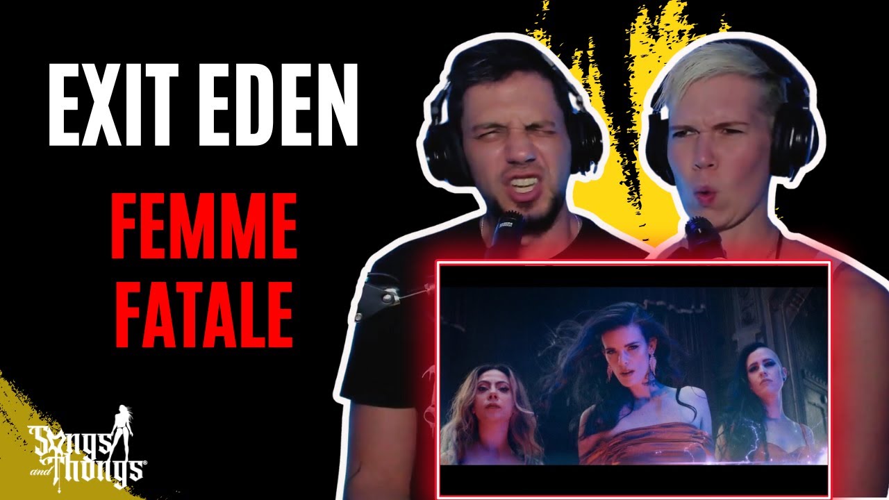 Exit Eden Femme Fatale REACTION by Songs and Thongs