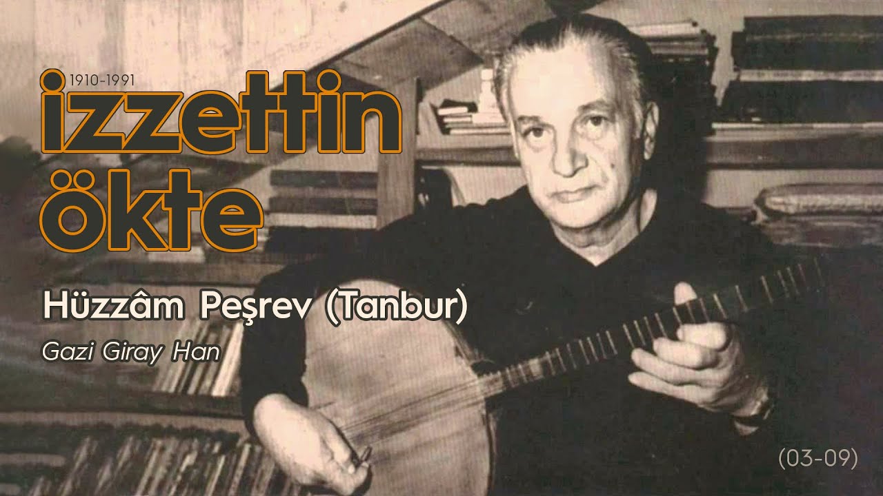 3/09 İzzettin Ökte | Hüzzam Peşrev (Gazi Giray Han) | Tanbur